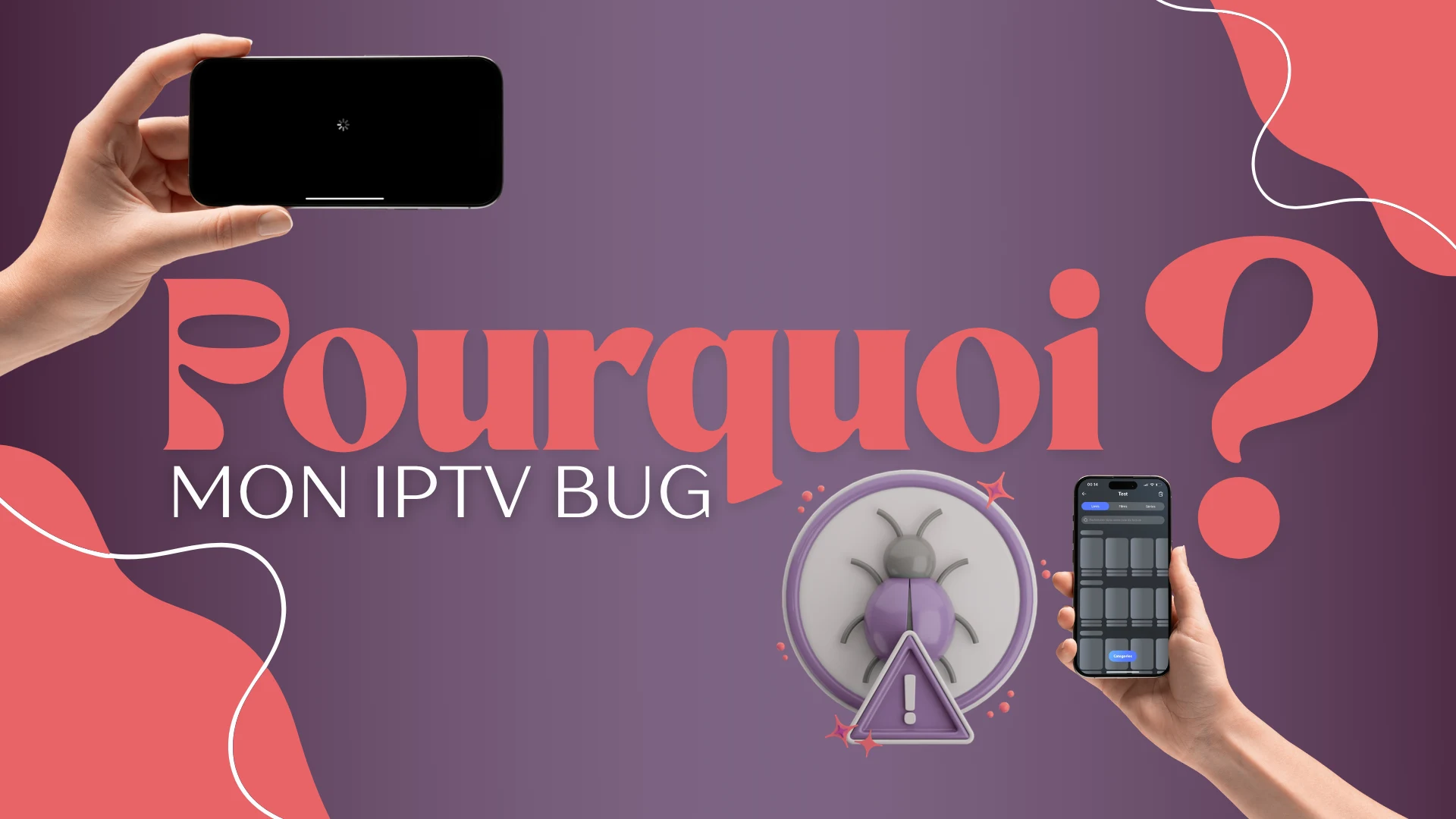 Pourquoi Mon IPTV Bug