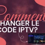 comment changer le code iptv?